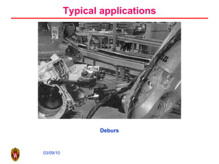 Typical applications Deburs 