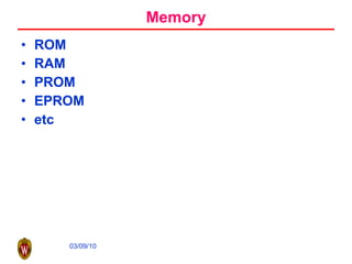 Memory ROM RAM PROM EPROM etc 