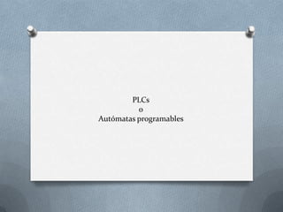 PLCsoAutómatas programables 