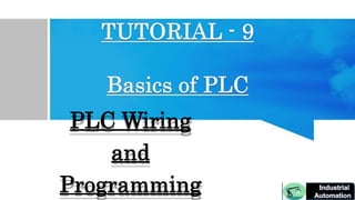 PLC Wiring
and
Programming
 