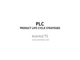 Product Life Cycle (PLC)