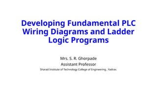 Developing Fundamental PLC Wiring Diagrams and Ladder Logic Programs | PPTX