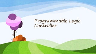 Programmable Logic
Controller
 