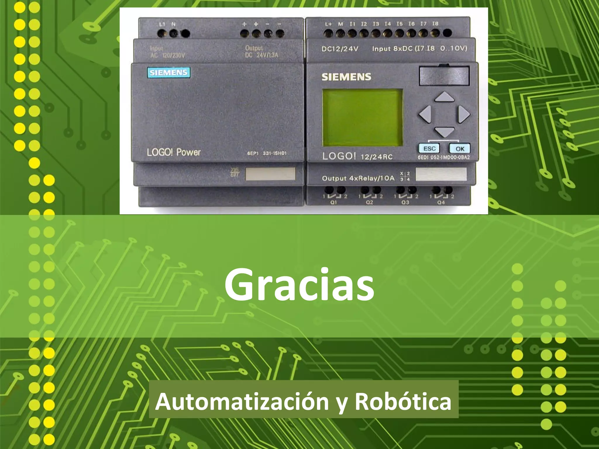 Gracias
Automatización y Robótica
 