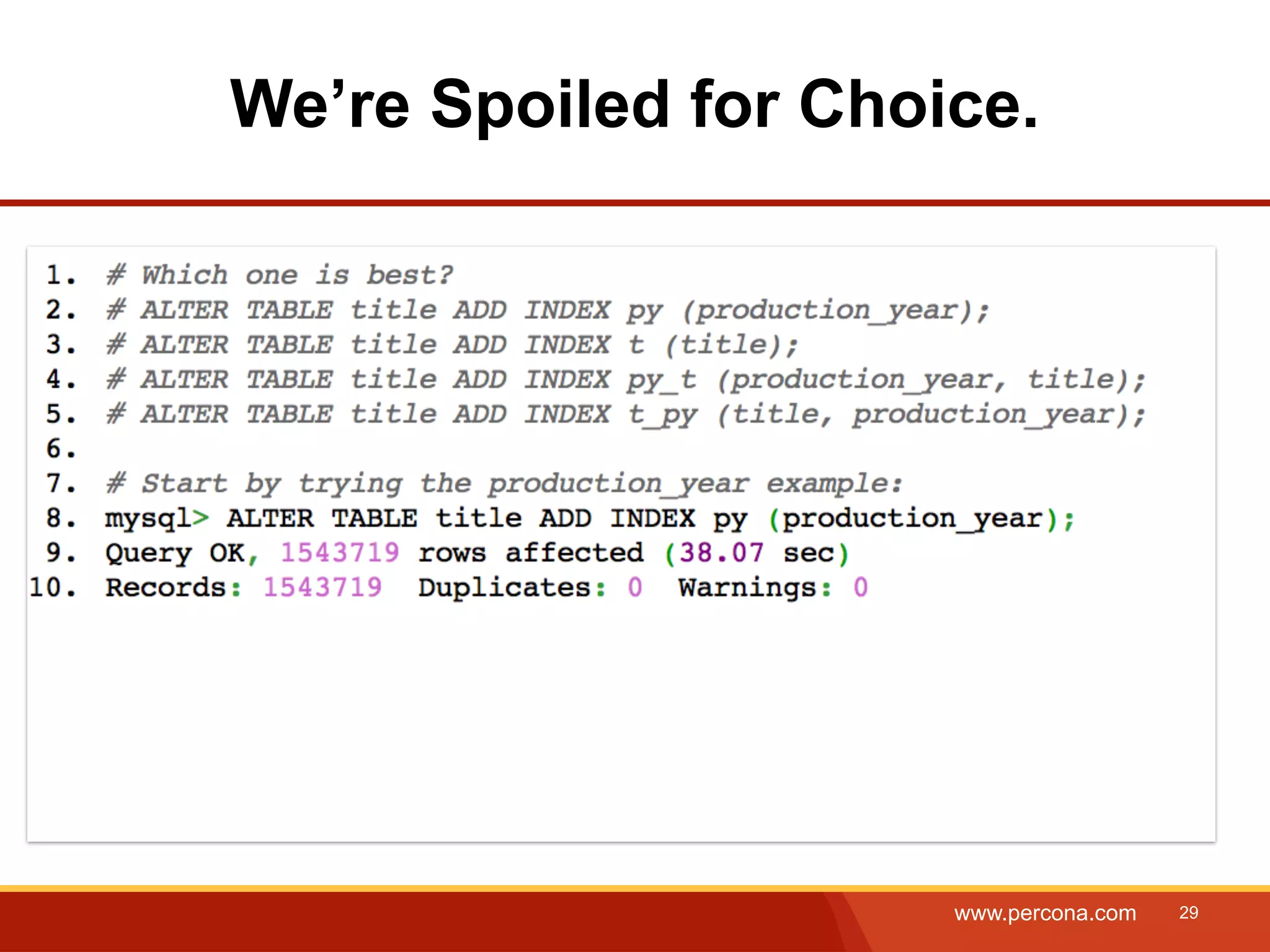We’re Spoiled for Choice. www.percona.com 29 