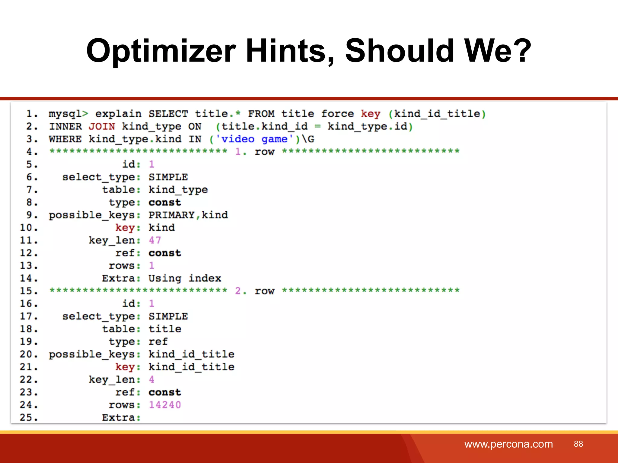 Optimizer Hints, Should We? www.percona.com 88 