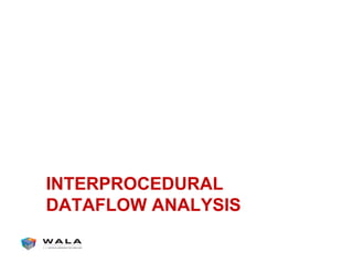 INTERPROCEDURAL
DATAFLOW ANALYSIS
 