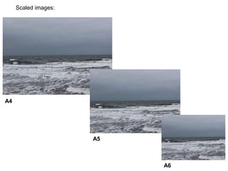 Scaled images:
A4
A5
A6
 
