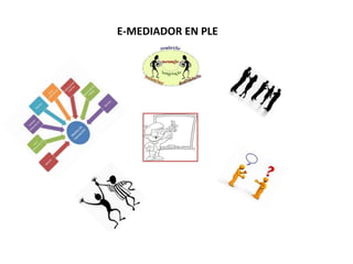 E-MEDIADOR EN PLE 
 