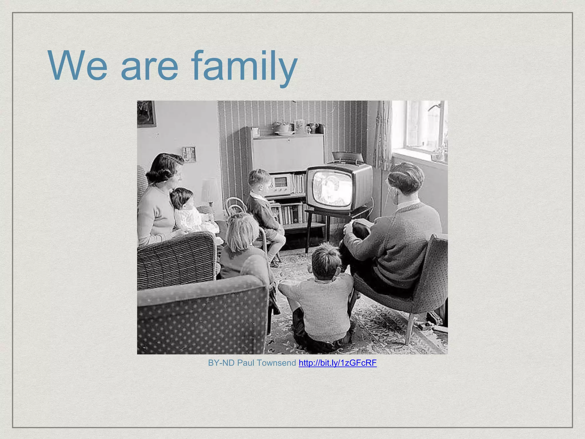 We are family 
BY-ND Paul Townsend http://bit.ly/1zGFcRF 
 