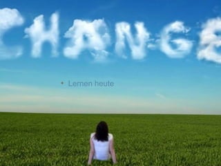 • Lernen heute 
 