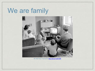 We are family 
BY-ND Paul Townsend http://bit.ly/1zGFcRF 
 
