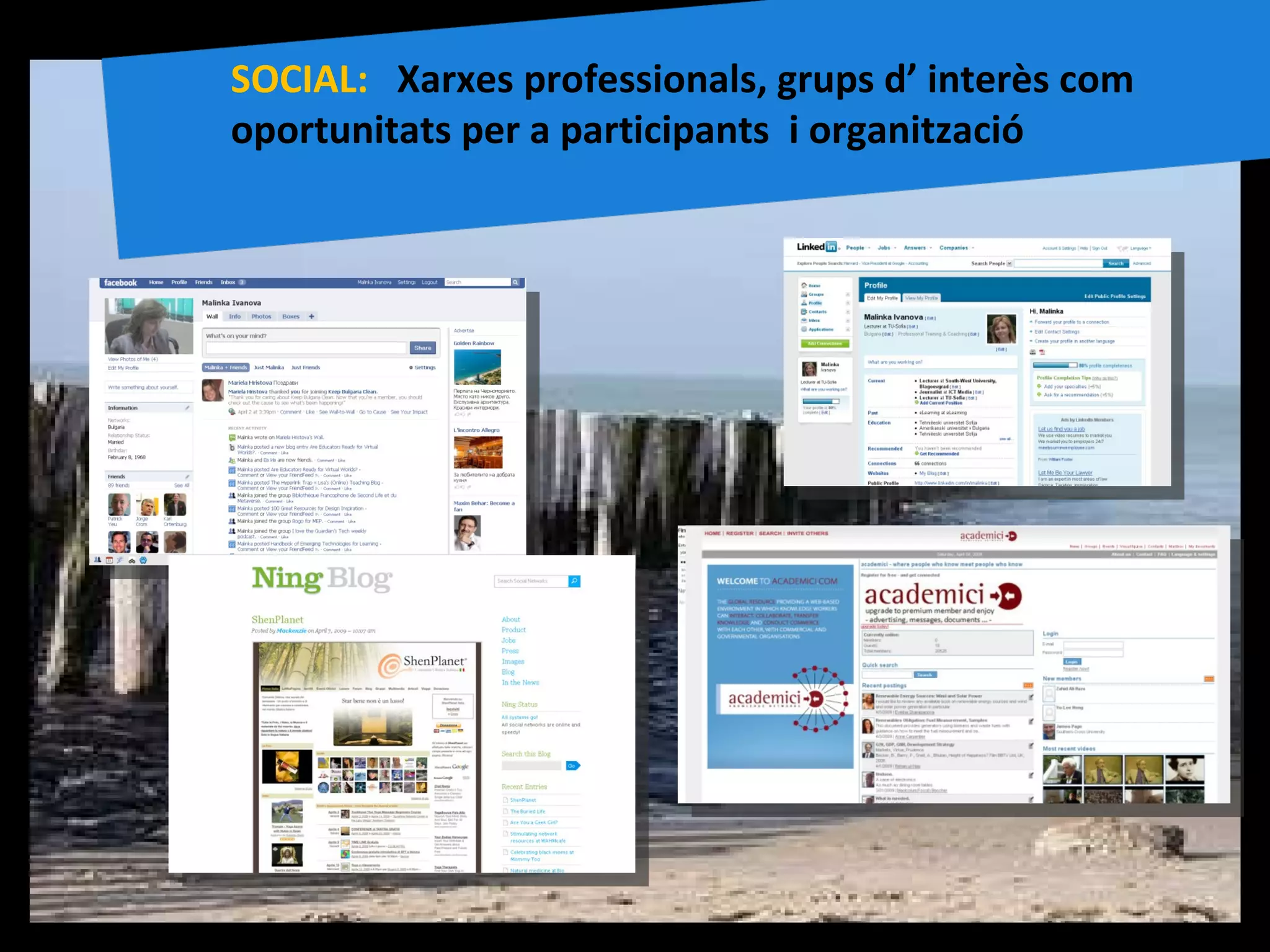 SOCIAL:  Xarxes professionals, grups d’ interès com oportunitats per a participants  i organització 
