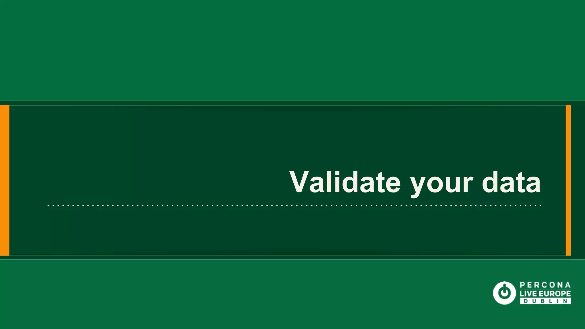 Validate your data 