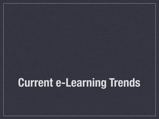 Current e-Learning Trends
 