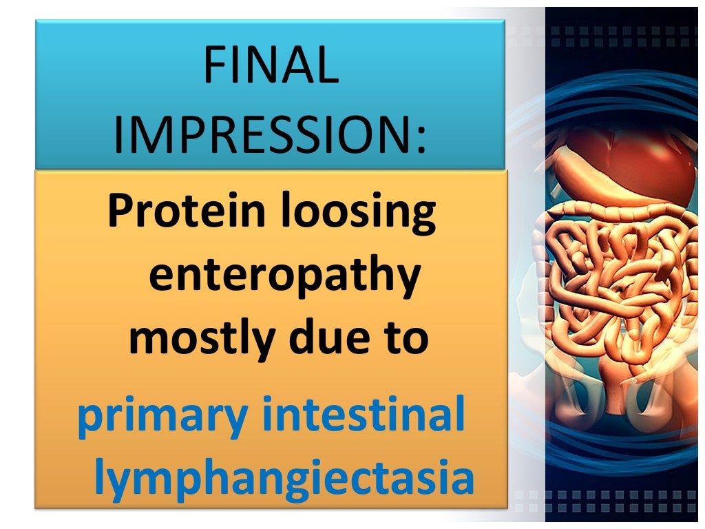 protein loosing enteropathy