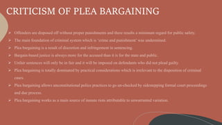 CRITICISM OF PLEA BARGAINING
 
