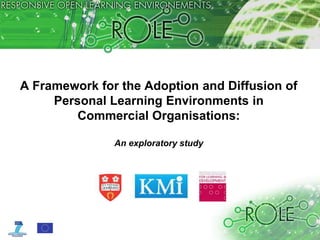 A Framework for the Adoption and Diffusion of Personal Learning Environments in Commercial Organisations: An exploratory study 