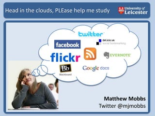 Head in the clouds, PLEase help me study Matthew Mobbs Twitter @mjmobbs 