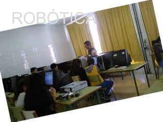 ROBÓTICA
 