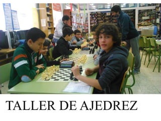 TALLER DE AJEDREZ
 
