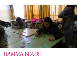 HAMMA BEADS
 