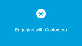 Engaging with Customers
 