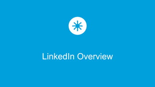 LinkedIn Overview
 