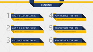 ADD THE SLIDE TITLE HERE
Please add a comment here
1
CONTENTS
ADD THE SLIDE TITLE HERE
Please add a comment here
2
ADD THE SLIDE TITLE HERE
Please add a comment here
3
ADD THE SLIDE TITLE HERE
Please add a comment here
4
ADD THE SLIDE TITLE HERE
Please add a comment here
5
ADD THE SLIDE TITLE HERE
Please add a comment here
6
 