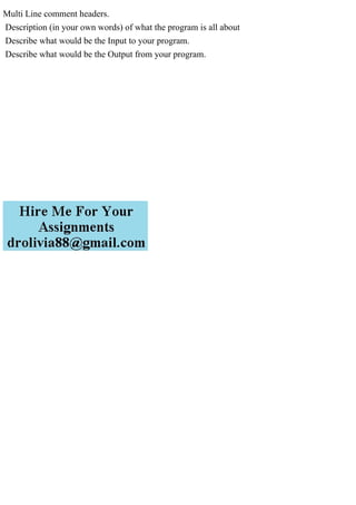 Please assist with this and use single line comment to explain each ...