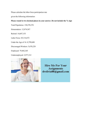 Please calculate the labor force participation rate given the followi.pdf