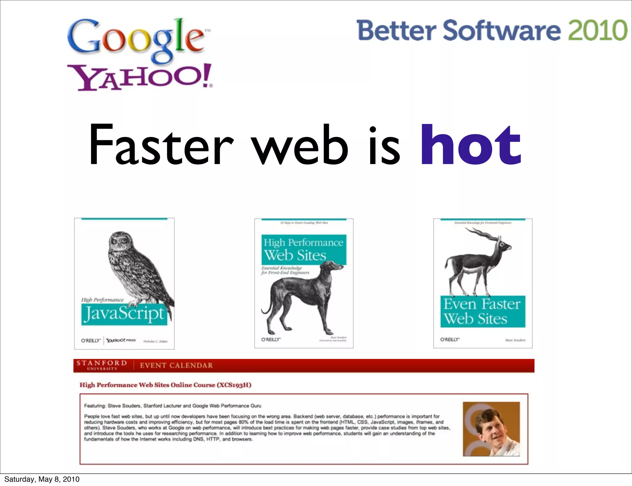 Faster web is hot




Saturday, May 8, 2010
 