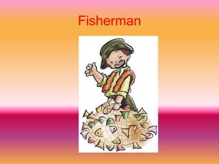 Fisherman
 