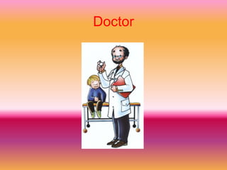 Doctor
 