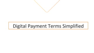 Digital Payment Terms Simplified
 