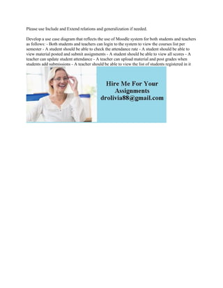 Please use Include and Extend relations and generalization if needed ...