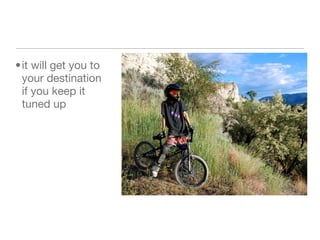 it will get you to your destination if you keep it tuned up 