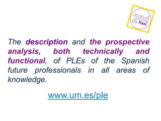 Communication, Self-perception of Learning, Knowledge Management and Learning process Management:   The first approach to the PLE's professionals structure