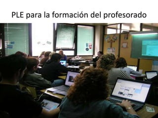 PLE para la formación del profesorado

 