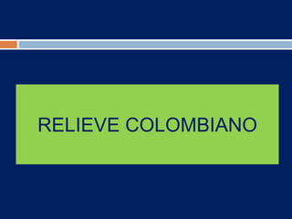 RELIEVE COLOMBIANO
 