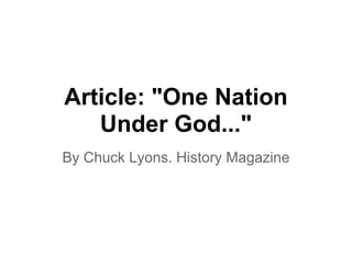 Article: "One Nation
Under God..."
By Chuck Lyons. History Magazine
 