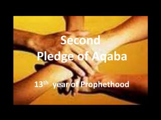 Second
Pledge of Aqaba
13th year of Prophethood
 