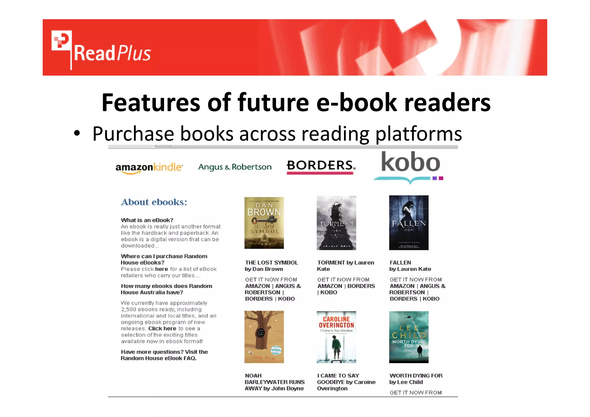 Features of future e-book readers
• Purchase books across reading platforms
 