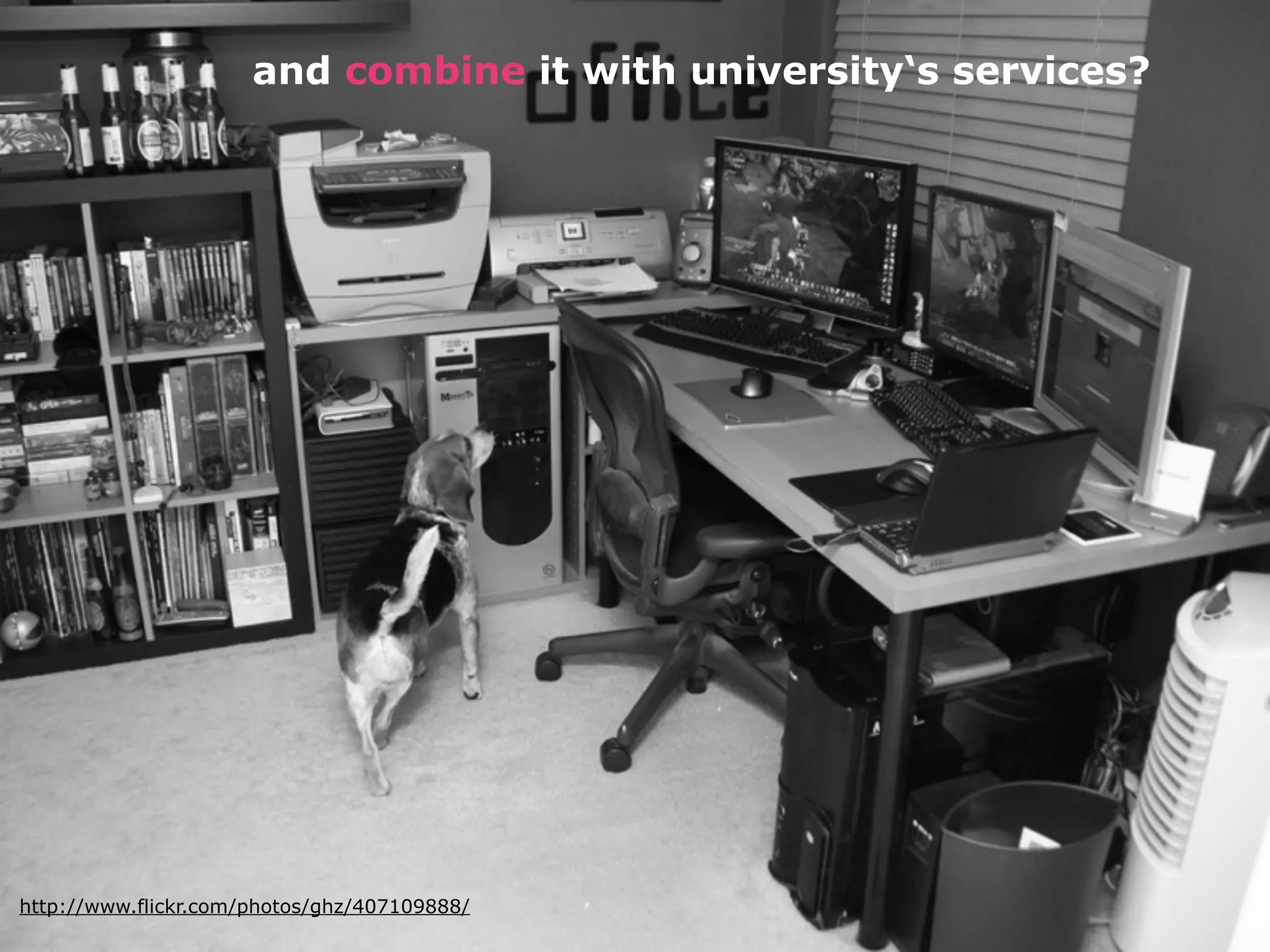 and combine it with university‘s services?




http://www.flickr.com/photos/ghz/407109888/
 