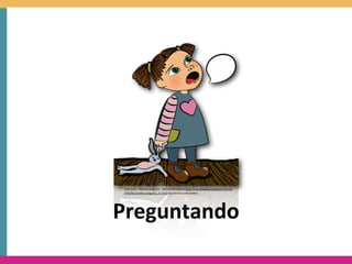 Ilustración	
  “Joseﬁna	
  pregunta”	
  Marcela	
  Morales	
  en	
  h?p://marceladibuja.blogspot.com.es/
2010/05/joseﬁna-­‐pregunta_21.html	
  bajo	
  licencia	
  safecreaHve




Preguntando
 