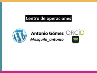 Centro	
  de	
  operaciones
 