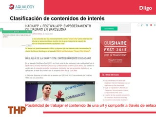Diigo
Clasificación de contenidos de interés
Posibilidad de trabajar el contenido de una url y compartir a través de enlace
 