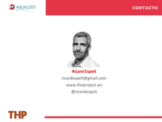 CONTACTO
Ricard Espelt
ricardespelt@gmail.com
www.theproject.ws
@ricardespelt
 