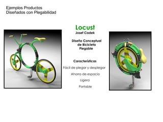 Locust   Josef Cadek  Diseño Conceptual de Bicicleta Plegable  Características  Ligera  Ahorro de espacio Ejemplos Productos Diseñados con Plegabilidad Portable Fácil de plegar y desplegar  