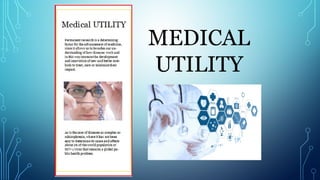 MEDICAL
UTILITY
 
